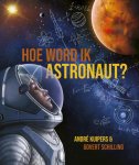 André Kuipers, Govert Schilling - André Kuipers  -   Hoe word ik astronaut?