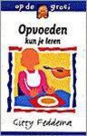 Gitty Feddema - Opvoeden Kun Je Leren