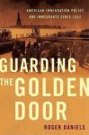 Roger Daniels - Guarding the Golden Door