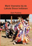 Postma, Gert - Mark Veenstra bij de Lakota Sioux Indianen.