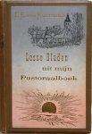 Koetsveld, C.E. van - Losse bladen uit mijn Pastoraalboek. Nagelaten schetsen van C.E. van Koetsveld, Schrijver van "de Pastory te Mastland"