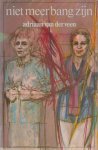 Veen (Venray, 16 december 1916 - Den Haag, 7 maart 2003), Adriaan van der - Niet meer bang zijn. Sylvia, de hoofdpersoon in dit boek, probeert zich los te worstelen uit het verstikkende web van haar verleden.