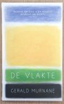 MURNANE, GERALD. - De vlakte