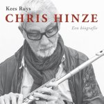 Kees Ruys - Chris Hinze een biografie