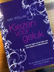 Pollak, Kay - Kiezen voor geluk / een boek voor een beter leven