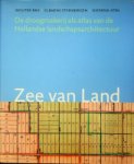 Reh, W. e.a. - Zee van Land De droogmakerij als atlas van de Hollandsche landschapsarchitectuur