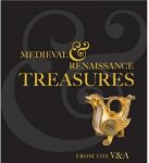 WILLIAMSON, PAUL; PETA MOTTURE. - Medieval and Renaissance Treasures from the V&A.