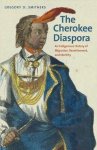 Gregory D. Smithers - The Cherokee Diaspora