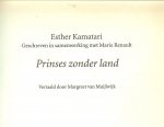 Kamatari, Esther. Geschreven in samenwerking met Marie Renault  Vertaald uit het frans  door Margreet van Muijlwijk - Prinses zonder Land