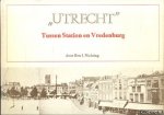 Nichting, Ben J. - Utrecht. Tussen Station en Vredenburg