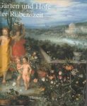 HÄRTING, URSULA (Herausgegeben von) - Gärten und Höfe der Rubenszeit im Spiegel der Malerfamilie Brueghel und der Künstler um Peter Paull Rubens