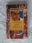 Gelder van, Jack - Oranje goes America. Van EK'92 tot WK'94
