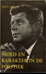 Kennedy, John F .. John Kooy en de omslag foto is van Yussuf Karsh - Moed en karakter in de politiek .. beslissende momenten in het leven van Amerikaanse politici