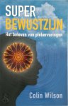 Colin Wilson - Superbewustzijn Het beleven van piekervaringen