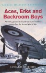 Smithies, Edward - Aces, Erks and Backroom Boys: Aircrew, ground staff and warplane builders remember the Second World War Smithies, Edward - Aces, Erks and Backroom Boys: Aircrew, ground staff and warplane builders remember the Second World War