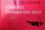 Hillenius, Dick - Eilanden bestaan niet meer, Reisverhalen