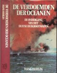 Herlin, Hans .. Vertaling Jan Holland .. Omslagontwerp Julie Bergen - De verdoemden der oceanen ..  De ondergang van het Duitse duikbootwapen .
