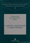 KOCK, T., SCHLUSEMANN, R., (ed.) - Laienlektüre und Buchmarkt im späten Mittelalter.