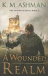 K M Ashman - A Wounded Realm