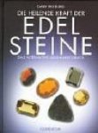 Gaby Freiburg - Die heilende Kraft der Edelsteine. Das alternative Gesundheitsbuch.