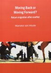 Houte, Marieke van - Moving back and moving forward? Return migration after conflict [dissertation]