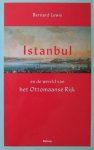 Bernard Lewis - Istanbul en de wereld van het Ottomaanse rijk