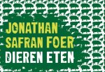 Jonathan Safran Foer - Dieren Eten