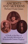 Foster Jones Richard - Ancients and Moderns A Study of the Rise of the Scientific Movement in Seventeenth-Century England Foster Jones Richard - Ancients and Moderns A Study of the Rise of the Scientific Movement in Seventeenth-Century England