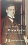 Christian Welzbacher - Edwin Redslob Biographie eines unverbesserlichen Idealisten