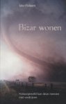 Halpern, Jake - Bizar wonen. Natuurgeweld kan deze mensen niet verdrijven