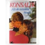[{:name=>'Heinz G. Konsalik', :role=>'A01'}] - ALS DE MIMOSA BLOEIT. - Heinz.G. Konsalik.