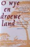 Dorsman, Robert | Adriaan van Dis (red.) - O wye en droewe land | Honderd-en-een gedichten in het Afrikaans