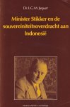 Jaquet, L.G.M. - Minister Stikker en de souvereiniteitsoverdracht aan Indonesië: Nederland op de tweesprong tussen Azië en het Westen