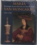 Van den Boogert / Kerkhoff - MARIA VAN HONGARIJE - Koningin tussen keizers en kunstenaars / 1505-1558