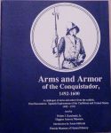 Walter J. Karchesky + introd. Susan Milbrath - Arms and Armour of the CONQUISTADOR, 1492-1600