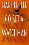 Harper Lee - Go Set A Watchman Harper Lee - Go Set A Watchman