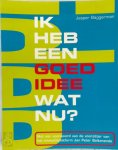 J. Baggerman - Ik heb een goed idee Wat nu?