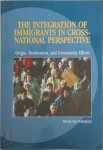 F.A. van Tubergen - The integration of immigrants in cross-national perspective orgin, destination, and community effects