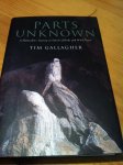 Gallagher, Tim - Parts Unknown - A Naturalist's Journey in Seach of Birds and Wild Places Gallagher, Tim - Parts Unknown - A Naturalist's Journey in Seach of Birds and Wild Places