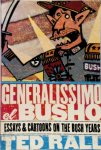 Rall, Ted - Generalissimo El Busho Essays & Cartoons on the Bush Years