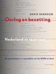 David Barnouw 12159 - Oorlog en bezetting - Nederland in 1940-1945 De geschiedenis in topstukken uit het NIOD-archief