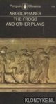 Aristophanes - The Frogs and Other Plays