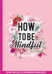 - How to be mindful