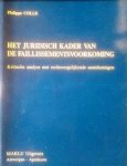 COLLE Philippe - Het juridisch kader van de faillissementsvoorkoming. Kritische analyse met rechtsvergelijkende aantekeningen