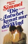 Simmel, Johannes Mario - Die Antwort kennt nur der Wind