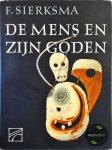 Sierksma, F. - De mensen en zijn goden