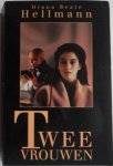 Hellmann Diana Beate - Twee vrouwen