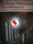 onbekend - Paläste Schlösser Residenzen. Zentren europäischer Geschichte