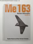 Ransom, Stephen and Hans-Hermann Cammann: - Me 163 Rocket Interceptor, Volume One