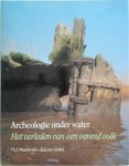 T.J. Maarleveld , E.J. Van. Ginkel - Archeologie onder water Het verleden van een varend volk